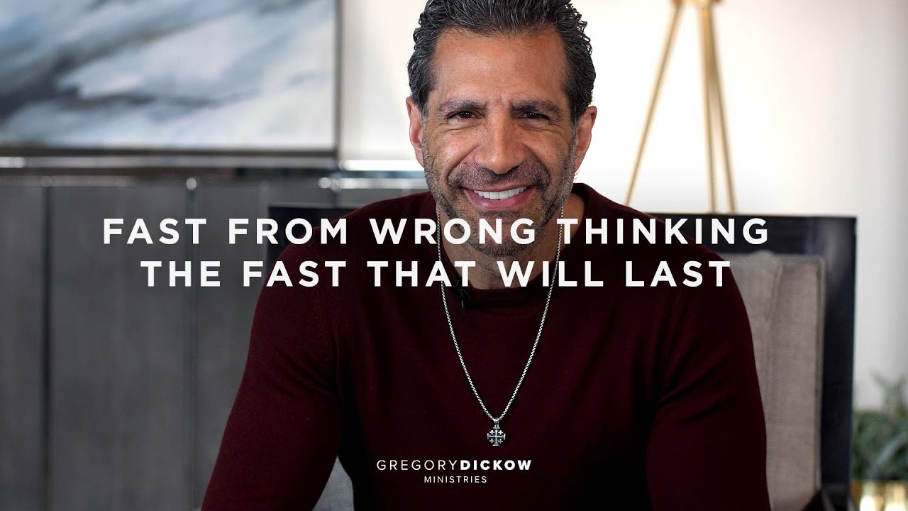 FAST FROM WRONG THINKING | The Fast that Will Last | Gregory Dickow