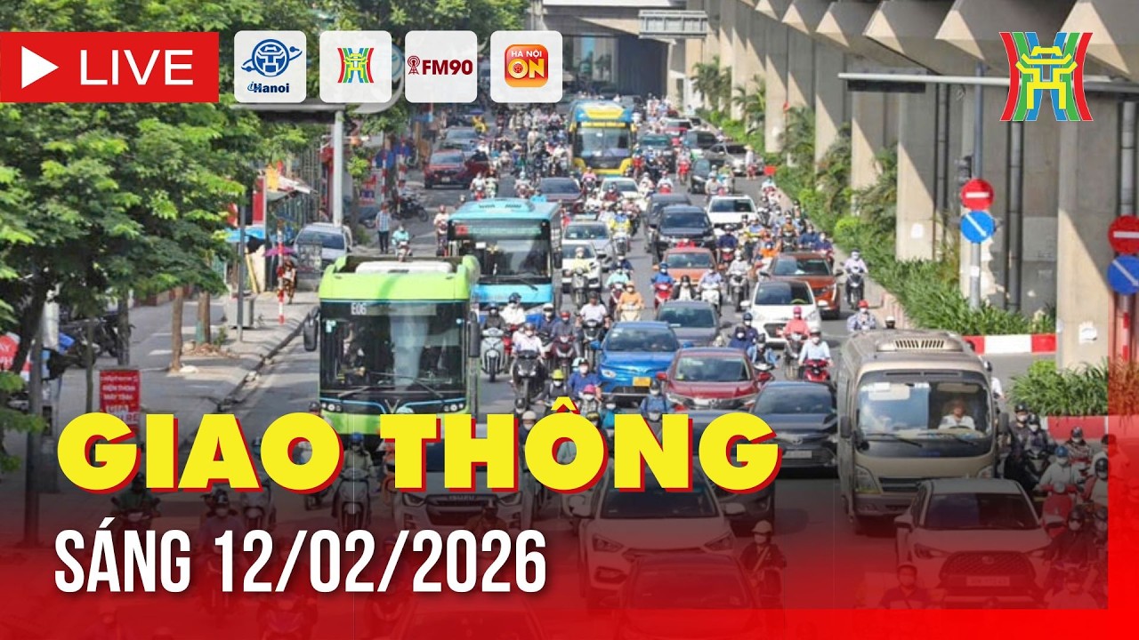 🔴 Trực tiếp FM90-Hà Nội cao điểm sáng ngày 12/02/2026 | Trực tiếp camera giao thông Hà Nội sáng