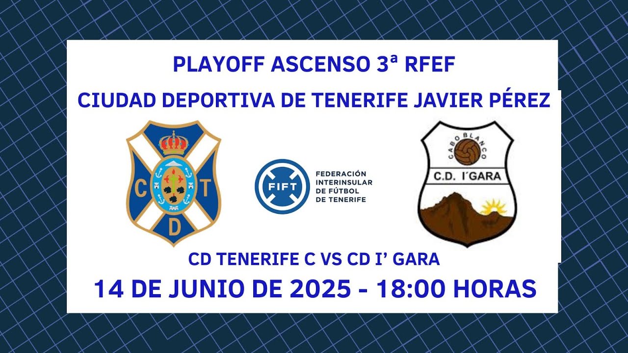 Directo | Tenerife  | Final Play-off ascenso a Tercera RFEF | CD Tenerife C - CD I´gara