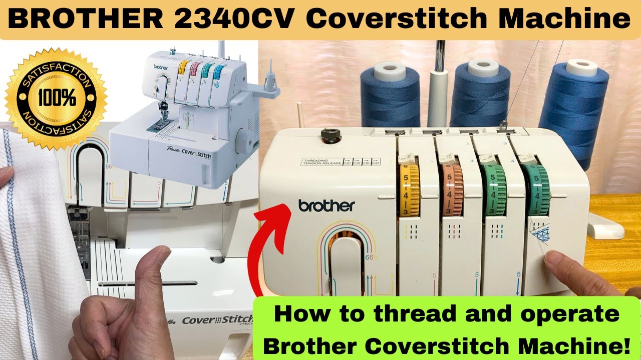 HOW TO THREAD AND OPERATE BROTHER 2340CV COVERSTITCH MACHINE