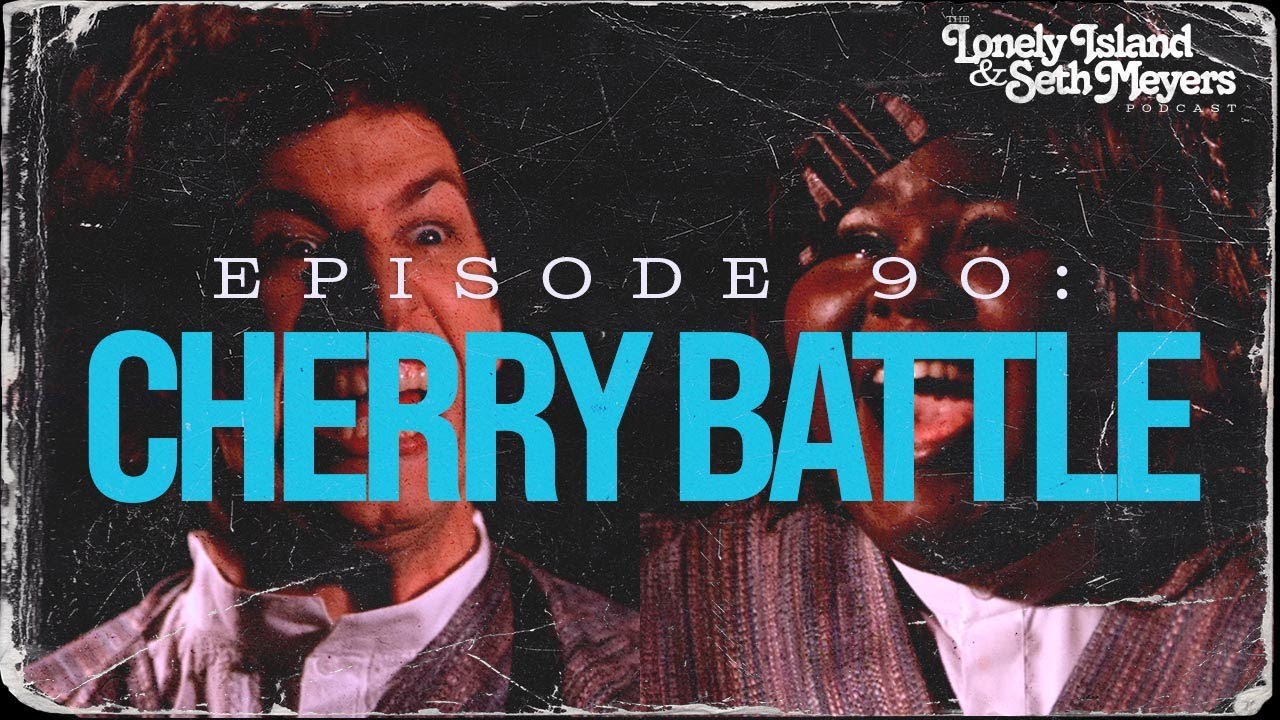 Cherry Battle | The Lonely Island and Seth Meyers Podcast Episode 90