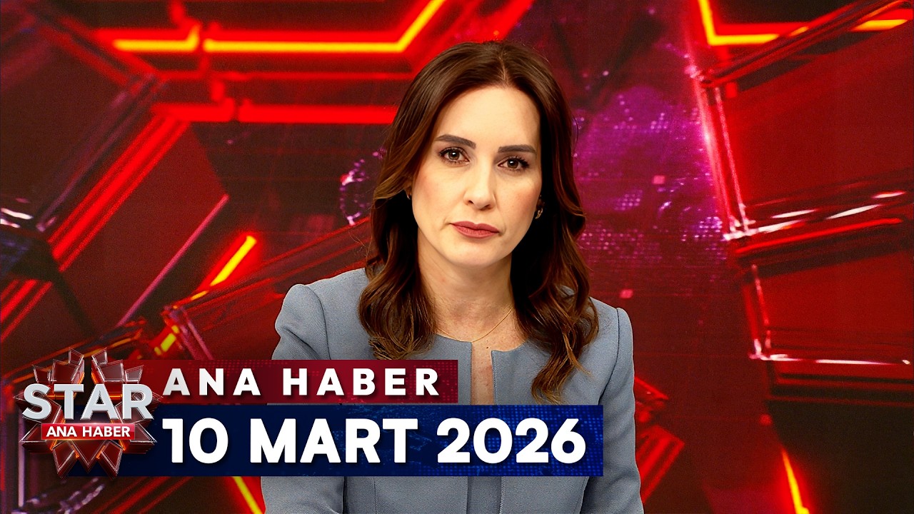 Star Ana Haber | 10 Mart 2026 Salı