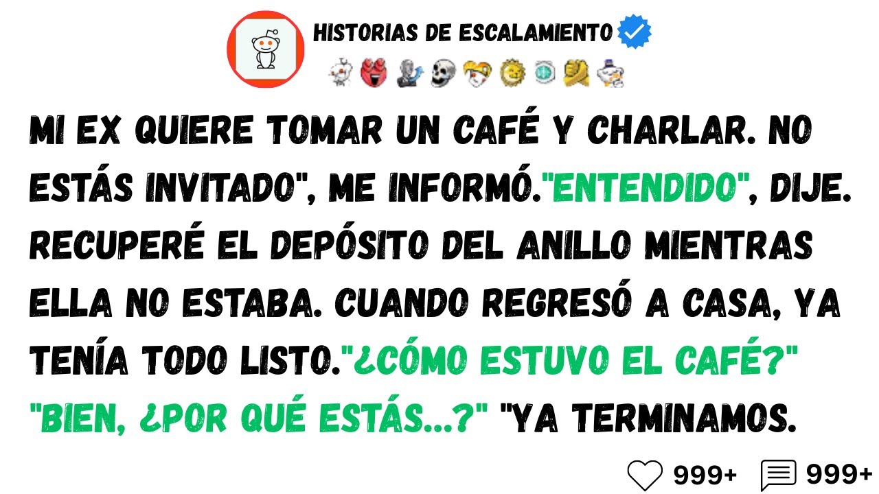 Mi ex quiere tomar un café y charlar. No estás invitado