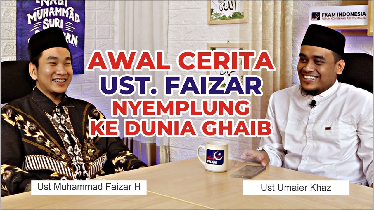 Awal Cerita Ust. Faizar Nyemplung ke Dunia Ghaib