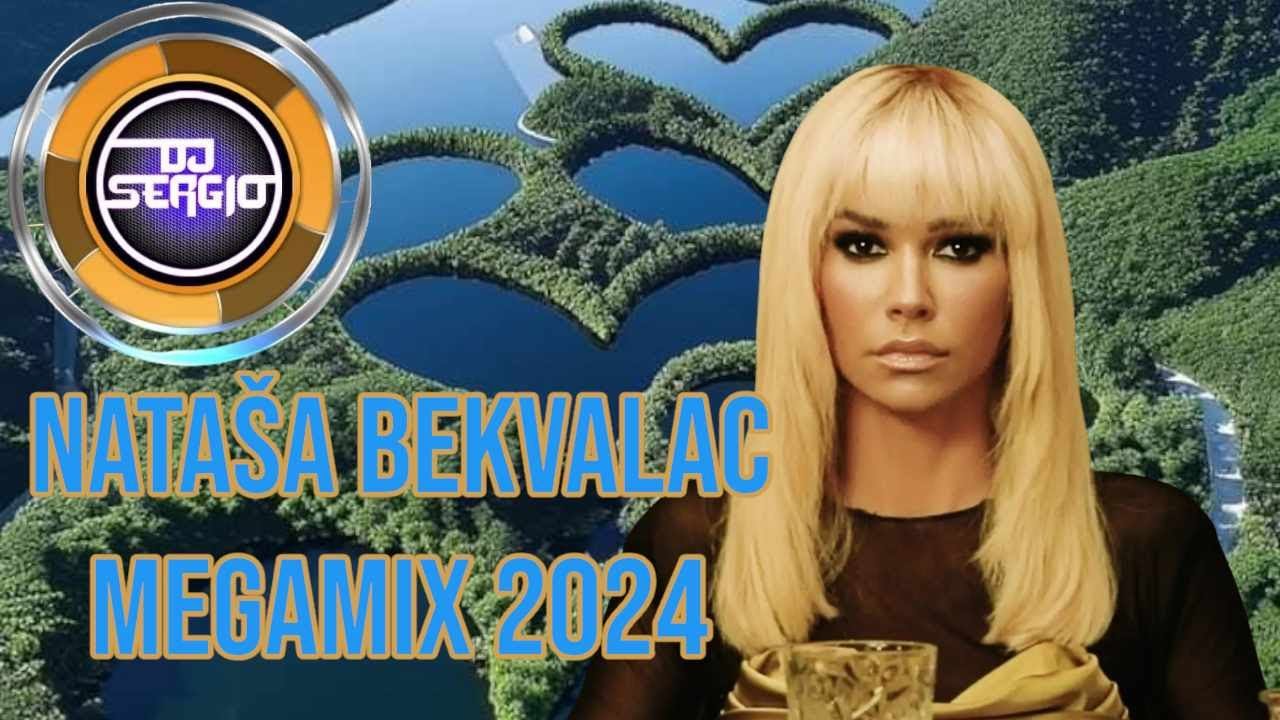 Nataša Bekvalac MEGAMIX by DJ Sergio K 2024