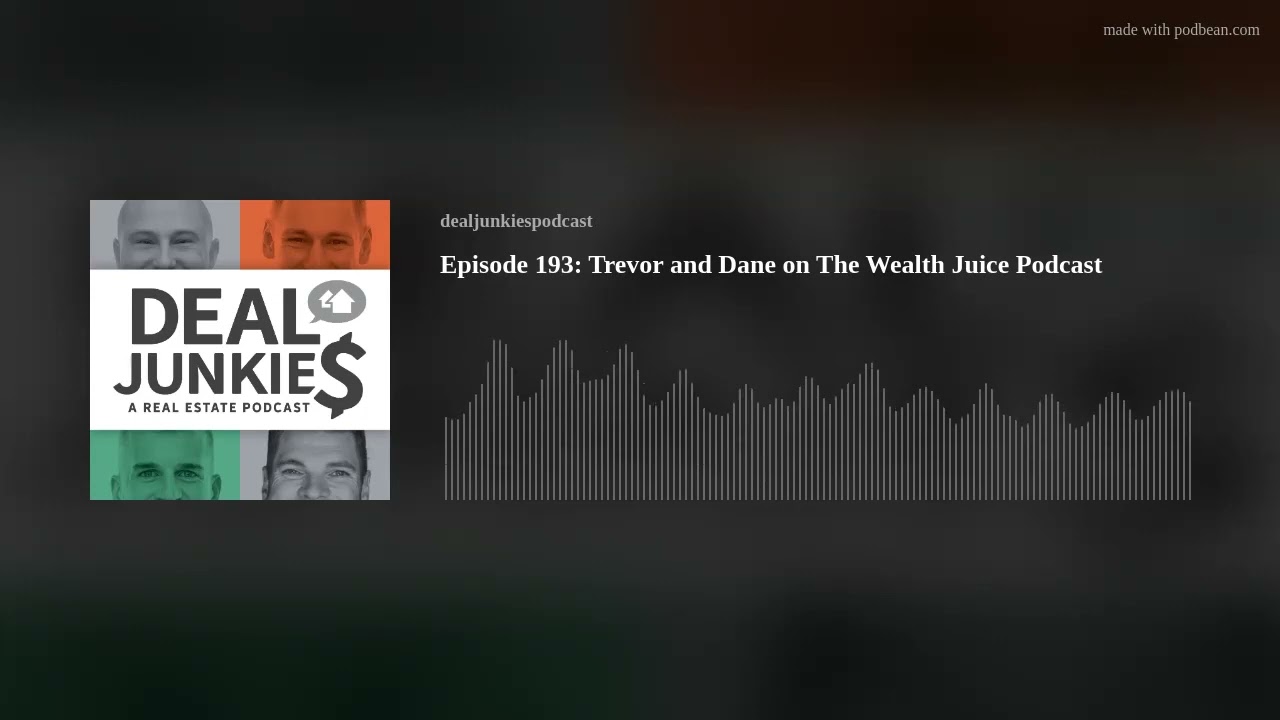 Episode 193: Trevor and Dane on The Wealth Juice Podcast