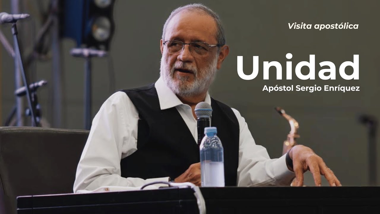Unidad | Apóstol Sergio Enríquez | Visita Apostólica - Retiro de pastores, México