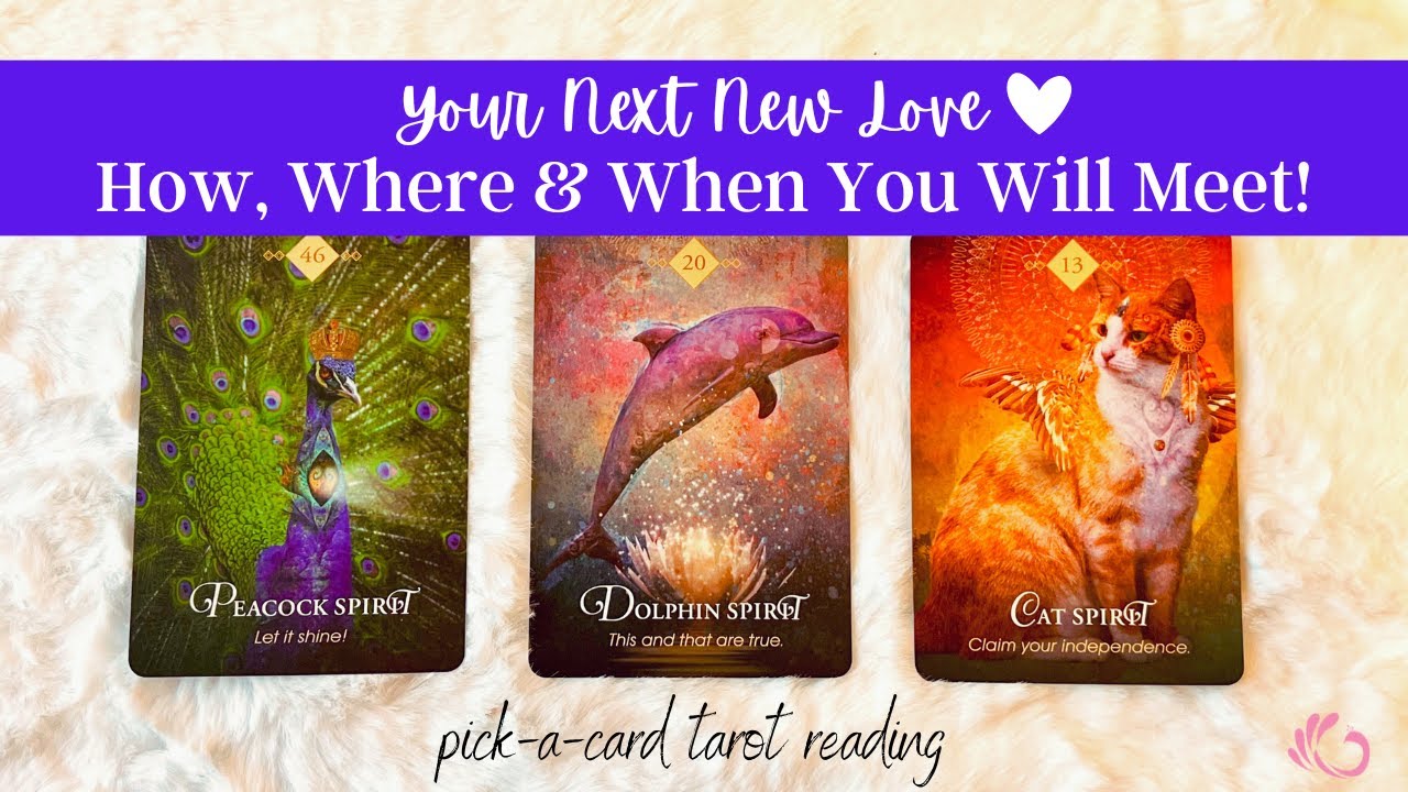 Your Next New Love 💝 How, When & Where You Will Meet! // pick-a-card tarot reading