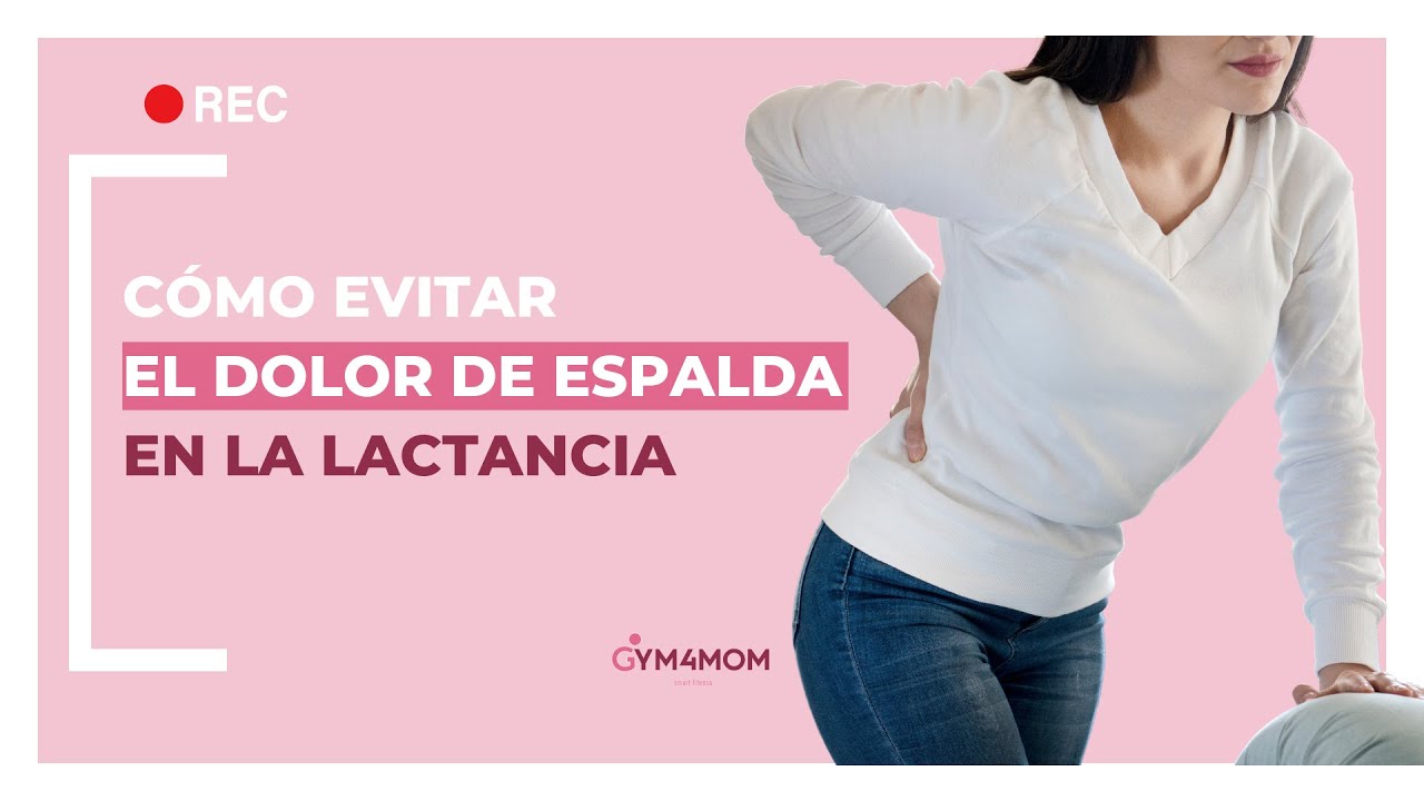 CómoEVITAR EL DOLOR DE ESPALDA en la LACTANCIA