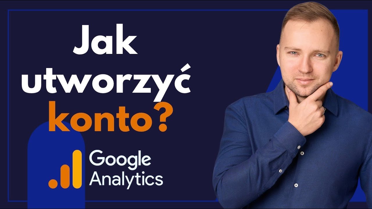Jak utworzyć Konto w Google Analytics 4? Przewodnik Krok po Kroku