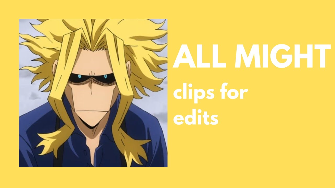 [BNHA] ALL MIGHT clips for edits