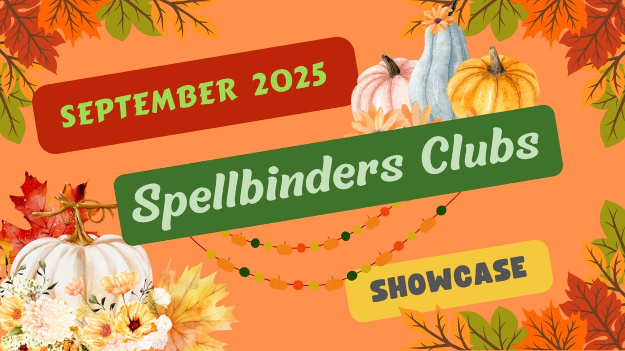 SPELLBINDERS SEPTEMBER 2025 Club Showcase