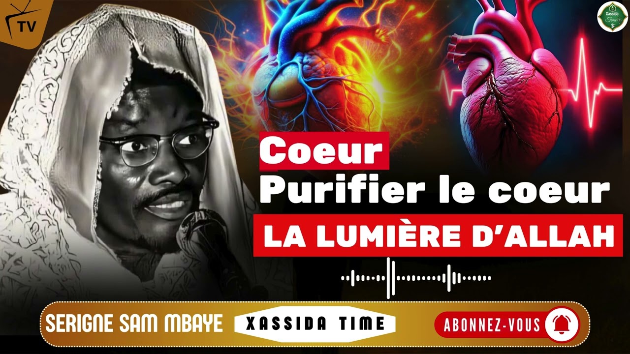 😭Purifier le coeur selon le coran par Serigne Sam Mbaye 