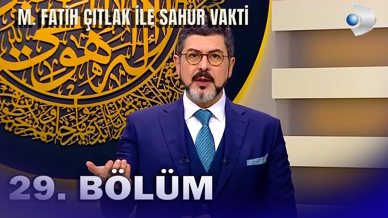 M. Fatih Çıtlak İle Sahur Vakti 29.Bölüm - FULL BÖLÜM (2022)