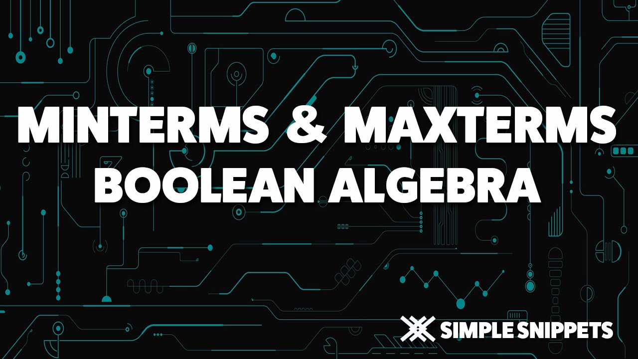 Minterms(SOP) & Maxterms(POS) | Boolean Algebra
