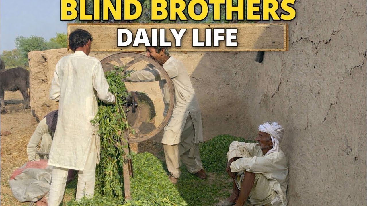 Blind Brothers Daily Life in village near India Pakistan borderline | Inspiring Story |abba ssilla