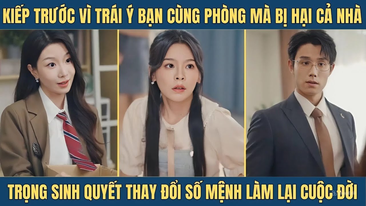 Kiếp trước vì trái ý bạn cùng phòng mà bị hại cả nhà, trọng sinh quyết thay đổi số mệnh làm lại
