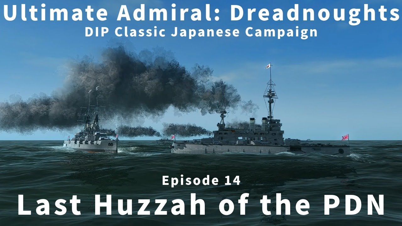 Last Huzzah of the Predreadnought - Episode 14 - Japanese Classic Campaign