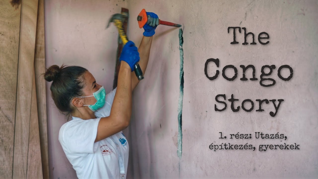 The Congo Story - #1. rész : Utazás, első nap, házépítés