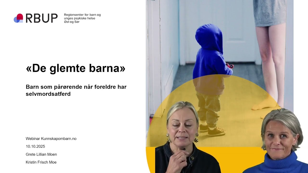 De glemte barna: Barn som pårørende når foreldre har selvmordsatferd.