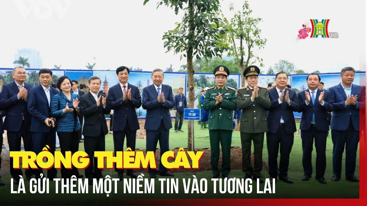 Trồng thêm cây là gửi thêm một niềm tin vào tương lai