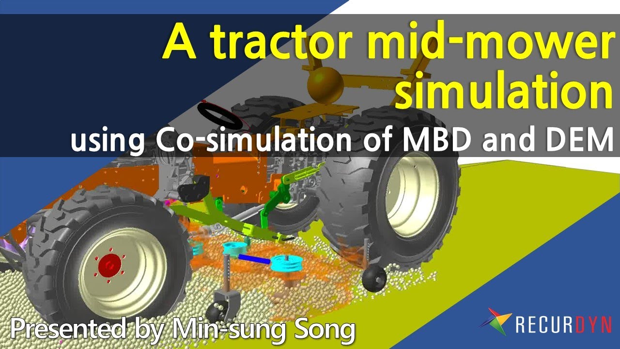 A tractor mid-mower simulation using Co-simulation of MBD and DEM - RecurDyn and EDEM