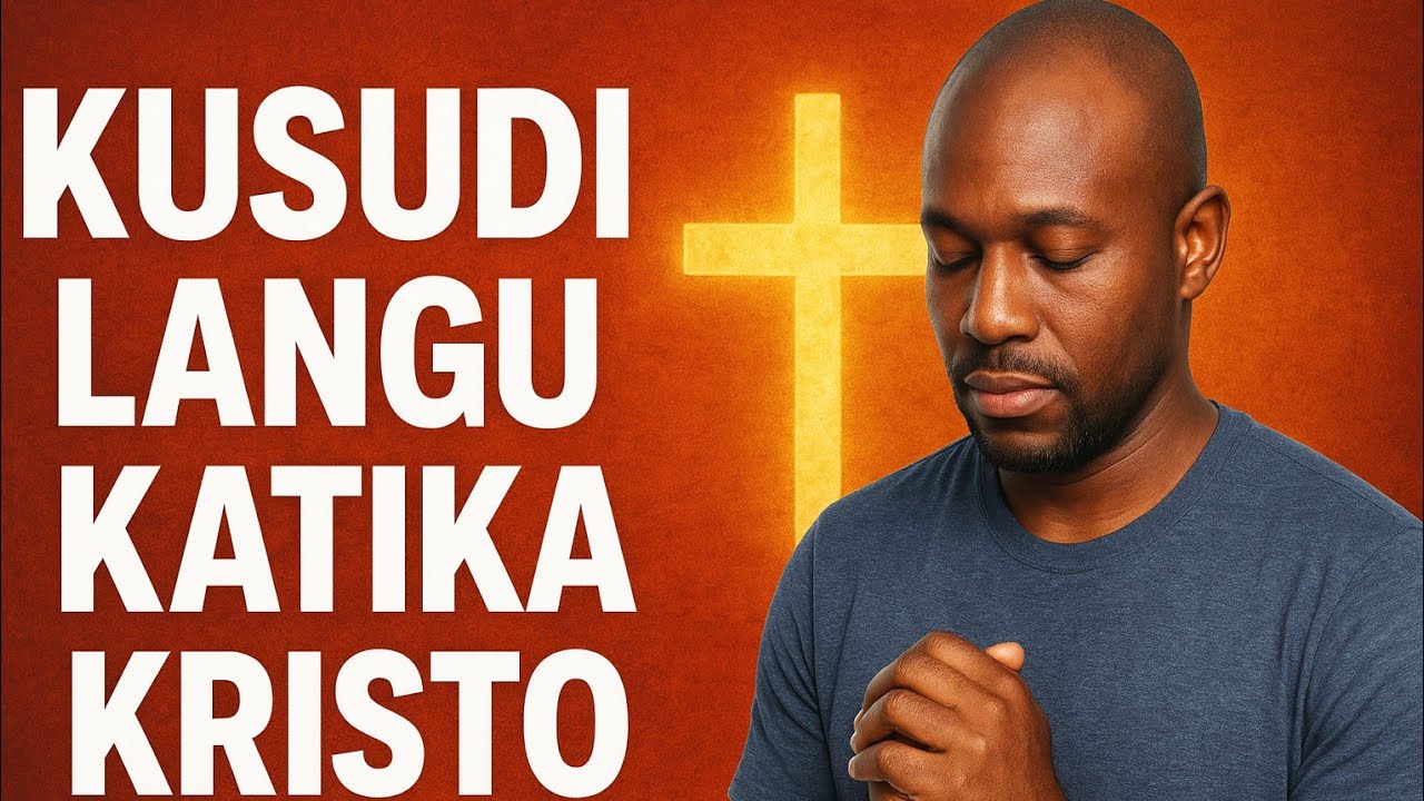 KUSUDI LANGU KATIKA KRISTO