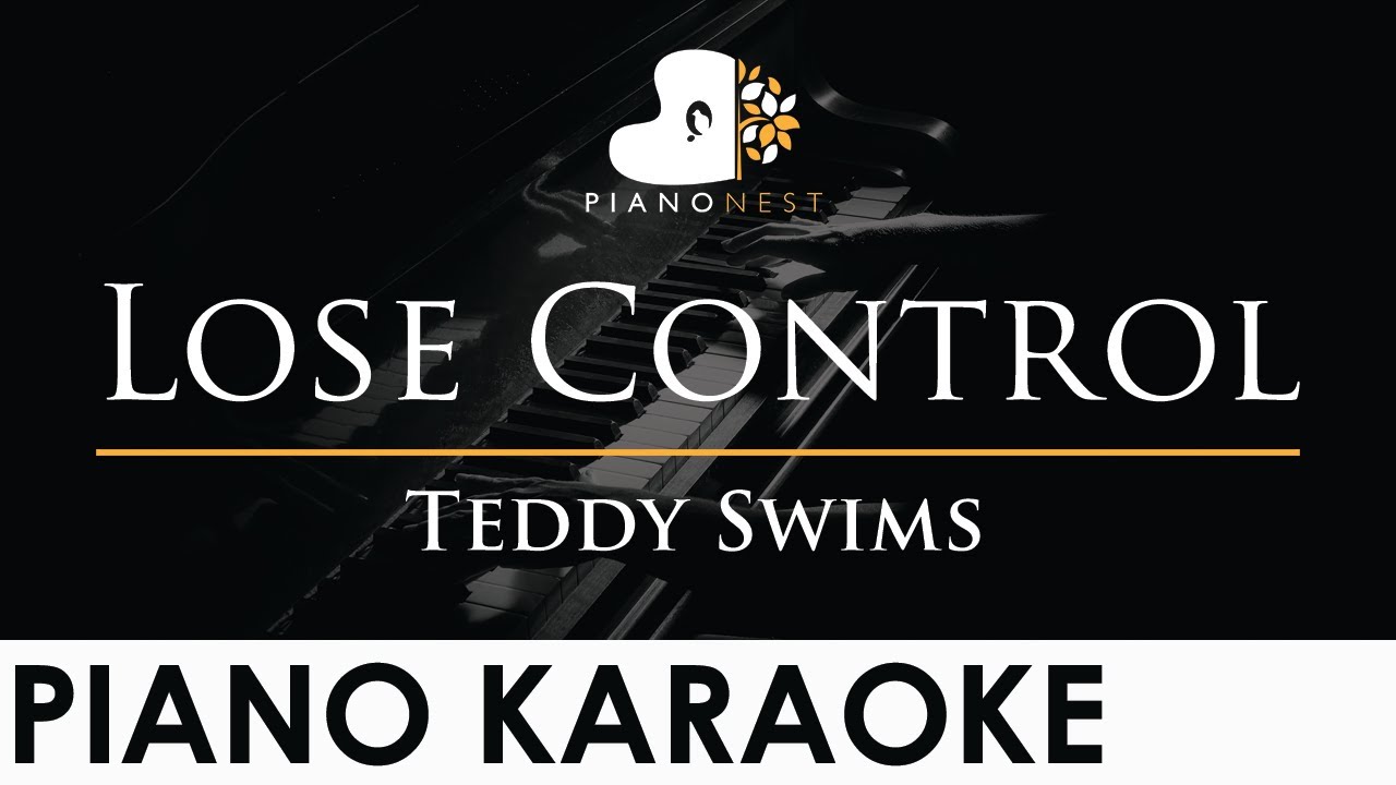Teddy Swims - Lose Control - Piano Karaoke Instrumental Cover with Lyrics
