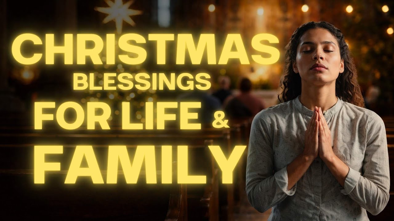 Christmas Blessings for Life & Family