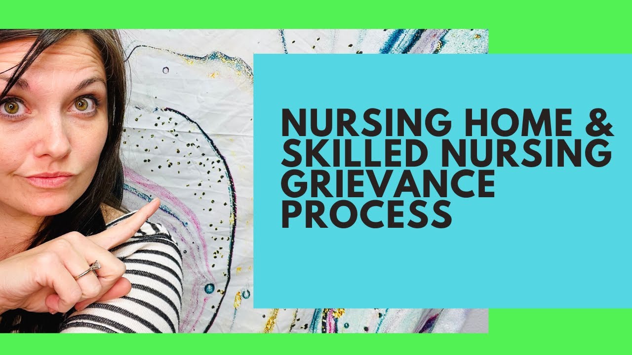 Nursing Home & Skilled Nursing Grievance Process