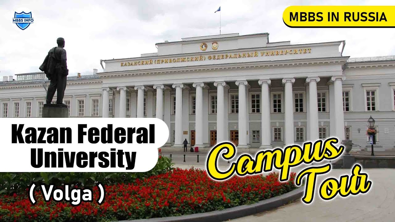Kazan Federal University Campus Tour- KFU Russia | MBBSInfo