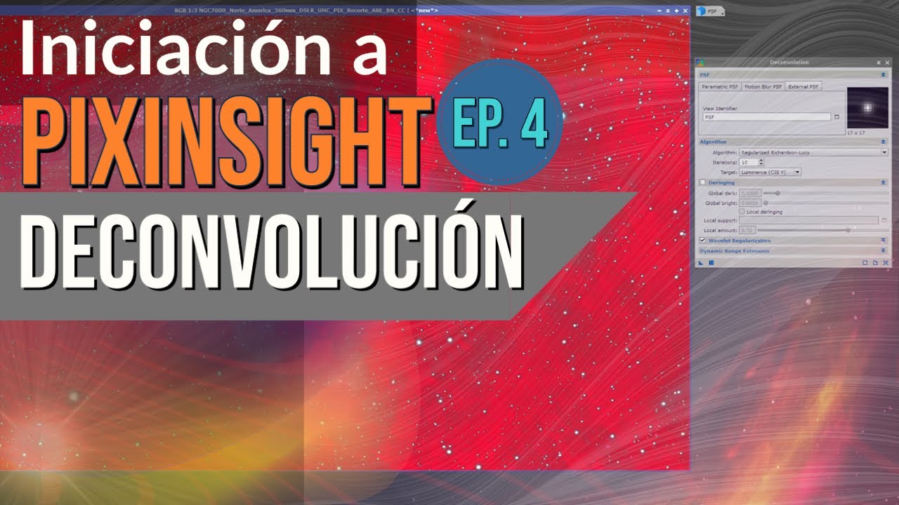 PIXINSIGHT - Episodio 4: Deconvolución