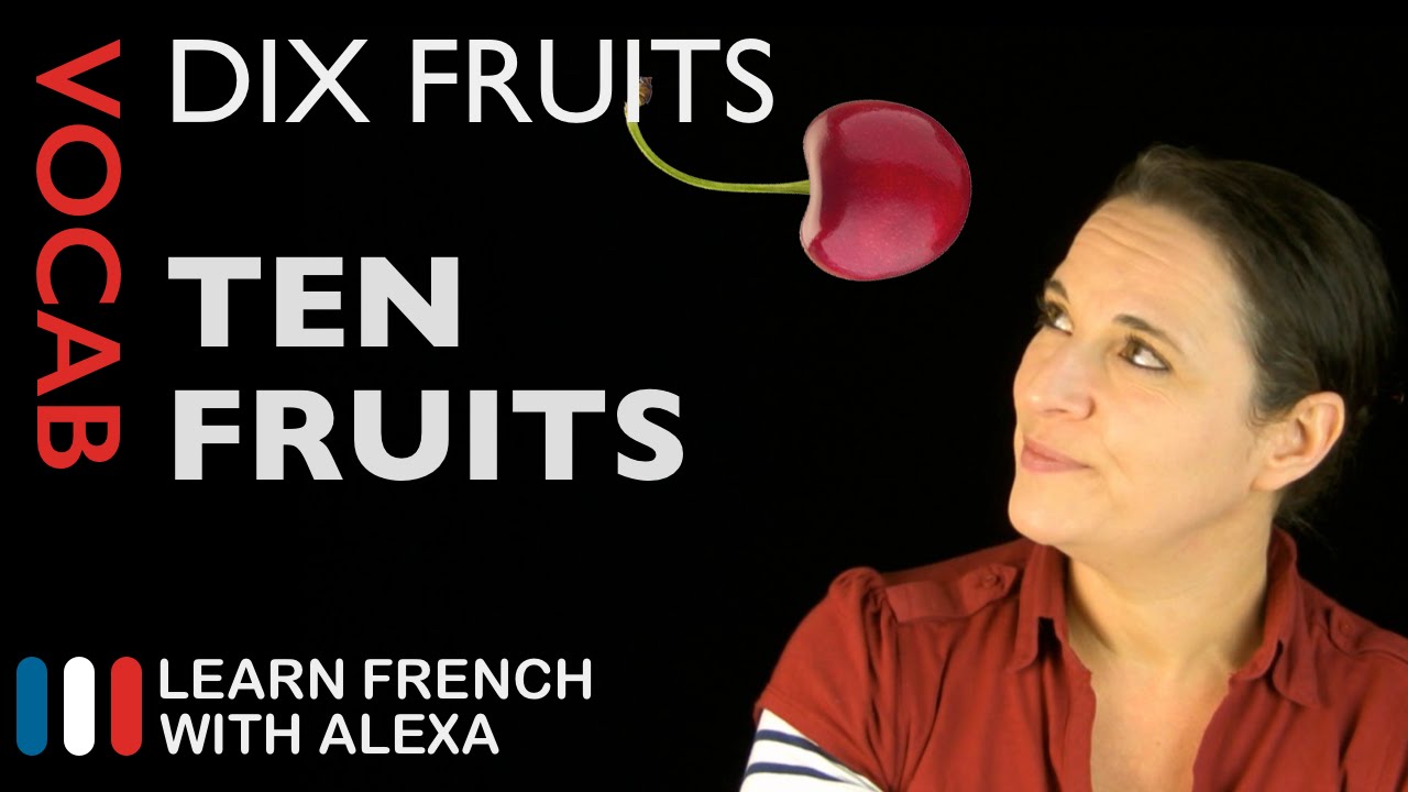 Fruits in French (basic French vocabulary from Learn French With Alexa)