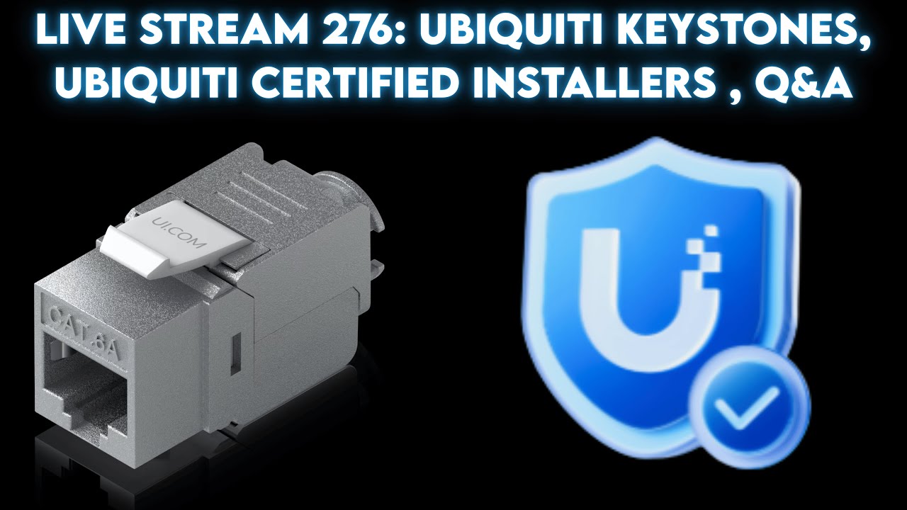 live stream 276: Ubiquiti keystones, Ubiquiti certified installers , Q&A