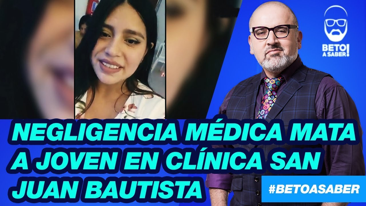 Negligencia médica mata a joven en clínica San Juan Bautista