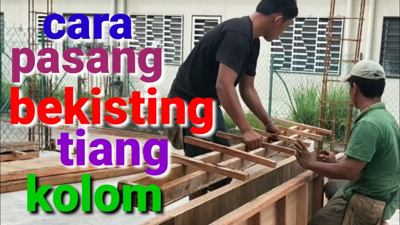 CARA PEMASANGAN BEKISTING TIANG KOLOM CEPAT DAN PRAKTIS