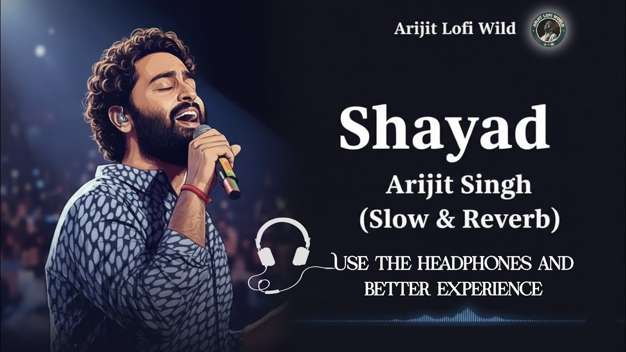 Shayad 💕 – Arijit Singh Lofi Mashup | Slow & Reverb 🎧 | Mind Relaxing Chill Vibes ✨