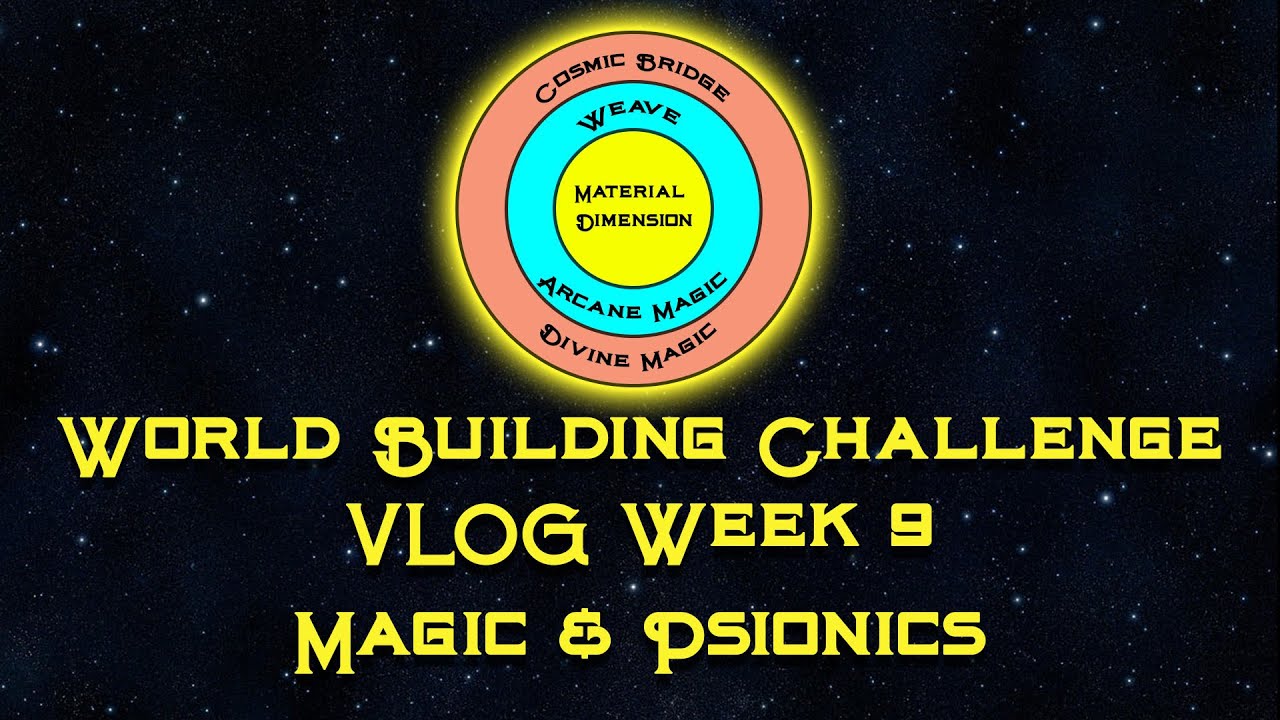 Worldbuilding VLOG Week 9 | Magic & Psionics