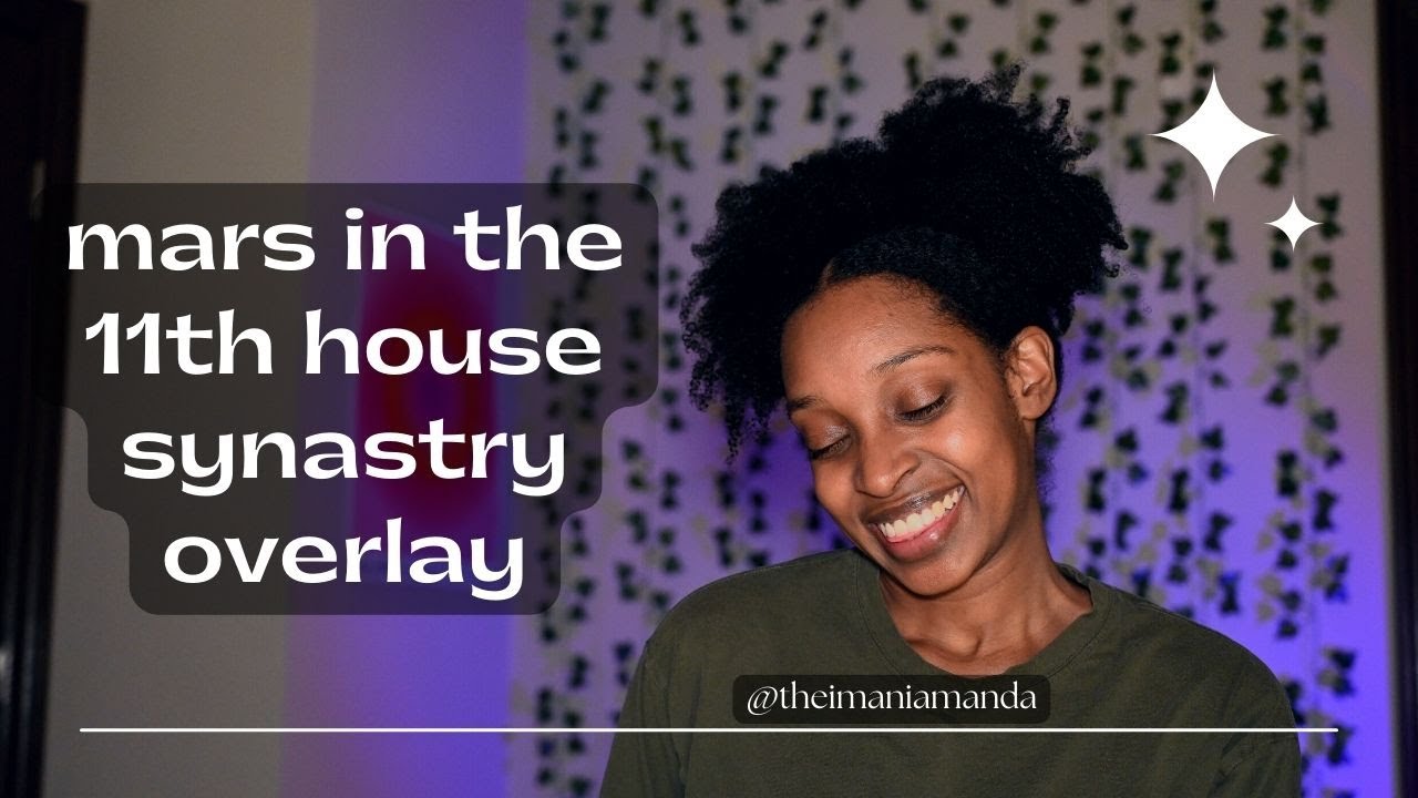 understanding the MARS IN 11TH HOUSE synastry overlay 👯‍♀️ || december astro challenge: day 21 ❤️‍🔥