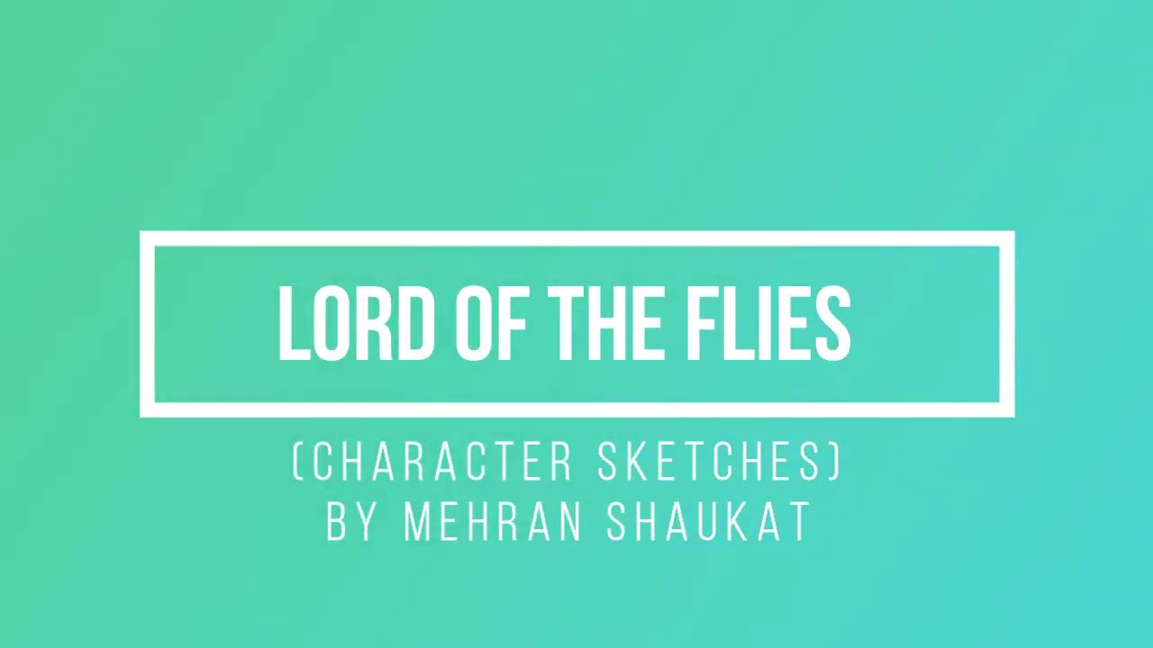 Character Sketches | Lord of the Flies | William Golding | Platonic Wits