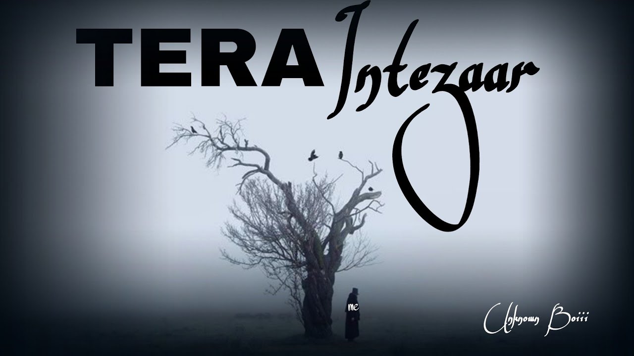 TERA INTEZAAR -  Painful Love Story Rap | Unknown Boiii 