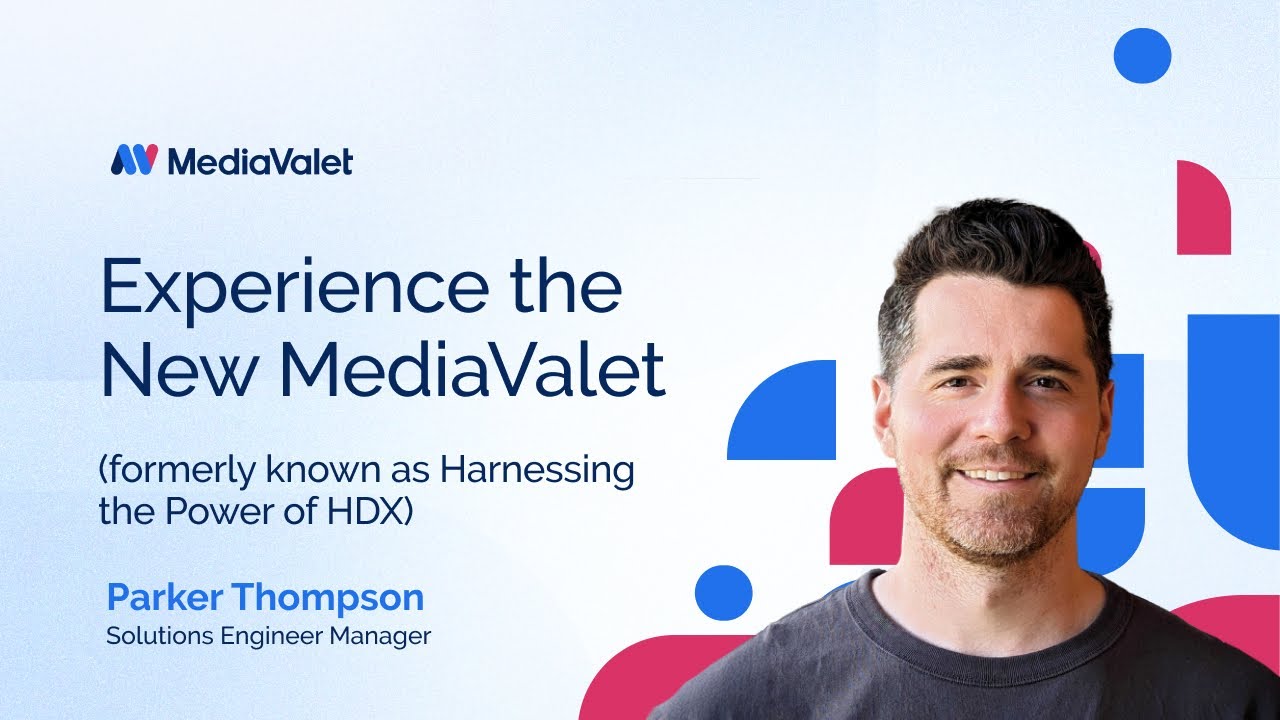 Experience the New MediaValet (HDX) with Parker Thompson