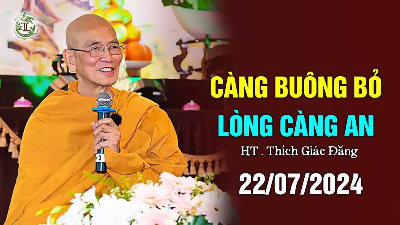 Càng buông bỏ lòng càng an - HT. Thích Giác Đăng (22/07/2024)