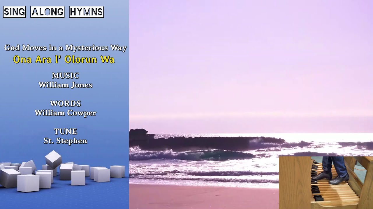 God Moves in a Mysterious Way ║Ona Ara l' Olorun Wa ║Authors: William Jones &  William Cowper. SAHms