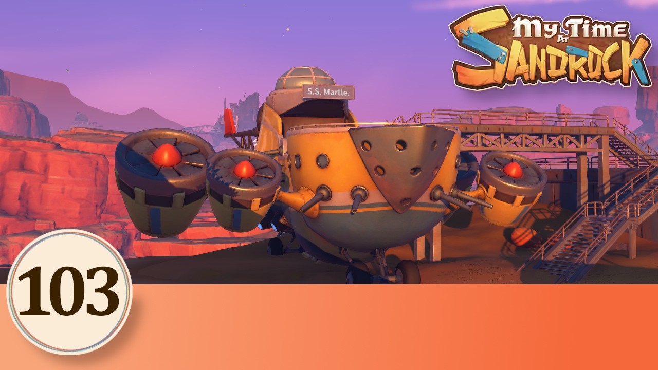 Completing the S.S. Martle! - My Time at Sandrock - Episode 103
