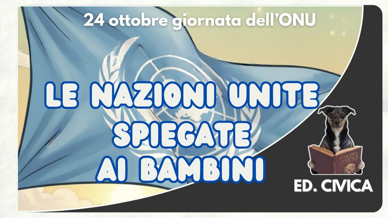Le Nazioni Unite spiegate ai bambini | 24 Ottobre Giornata dell'ONU 🌍