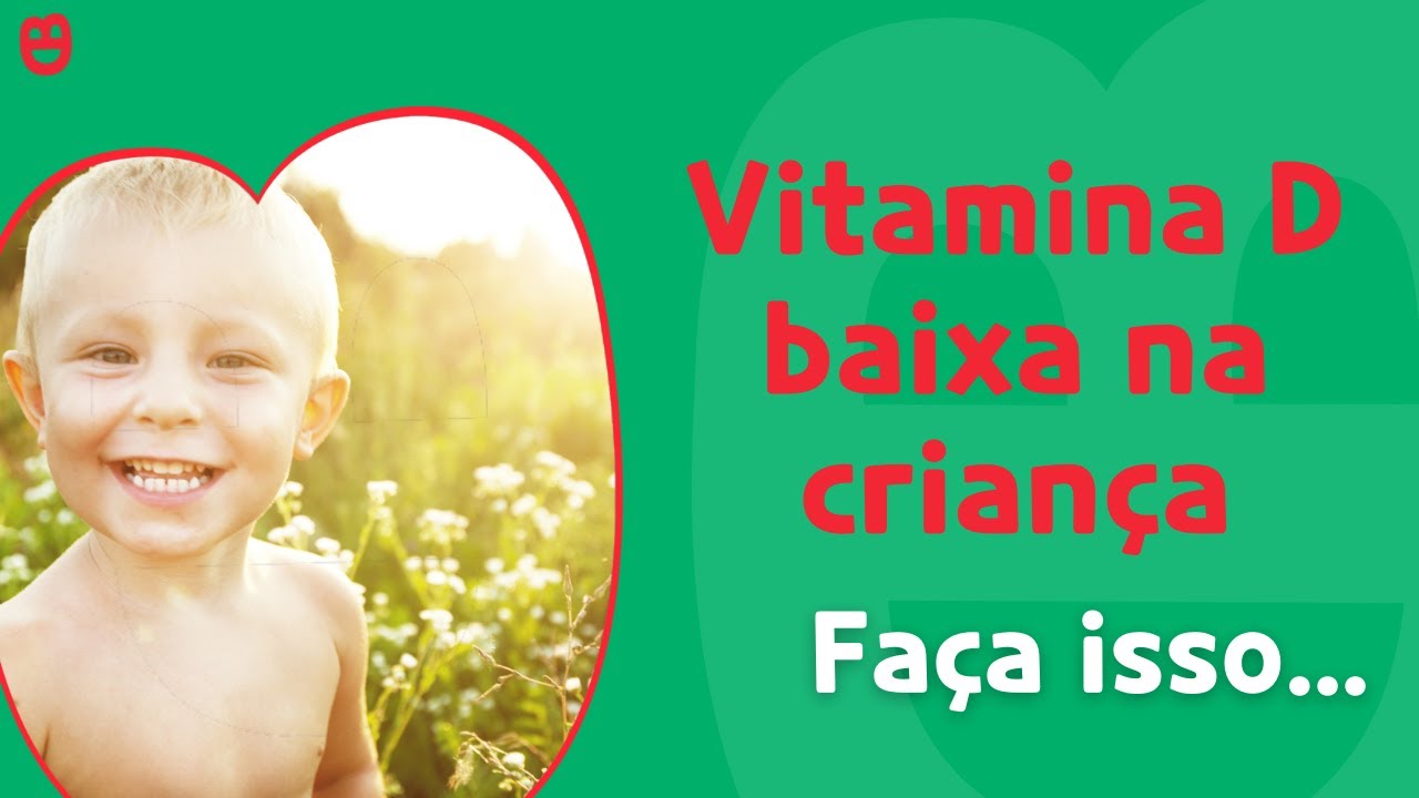 O que fazer quando seu filho está com a vitamina D muito baixa?