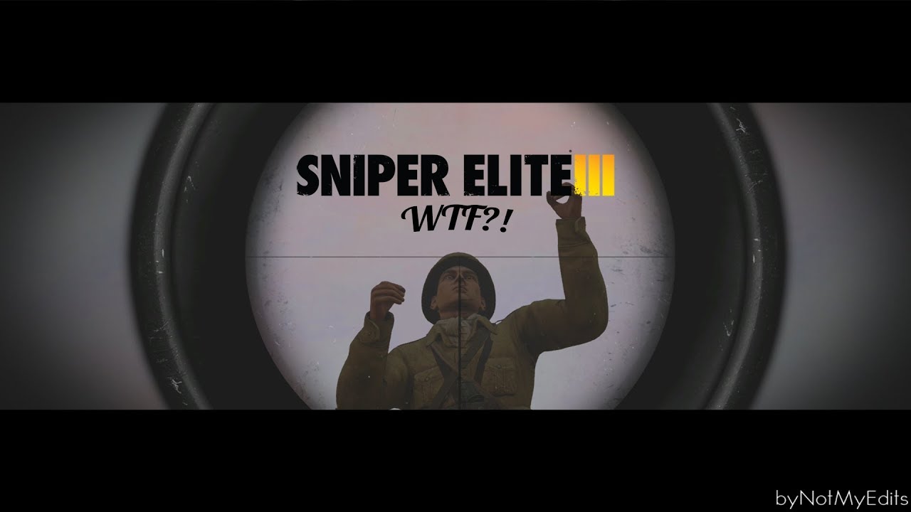 Sniper Elite 3 Crazy Glitch