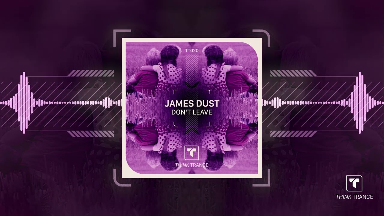 James Dust - Don't Leave [Official]