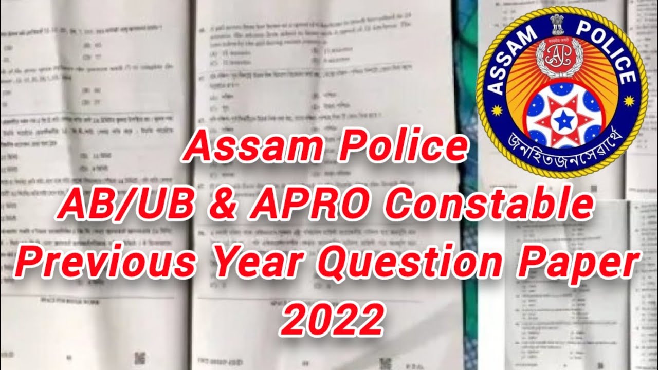 Assam Police AB/UB & APRO Constable Previous Year Question Paper 2022